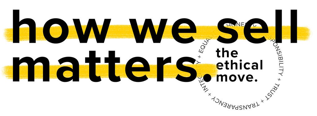 Graphic with the words “how we sell matters.” underlined with yellow marker and the ethical move logo