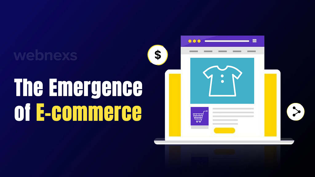 The Emergence of E-commerce Webnexs