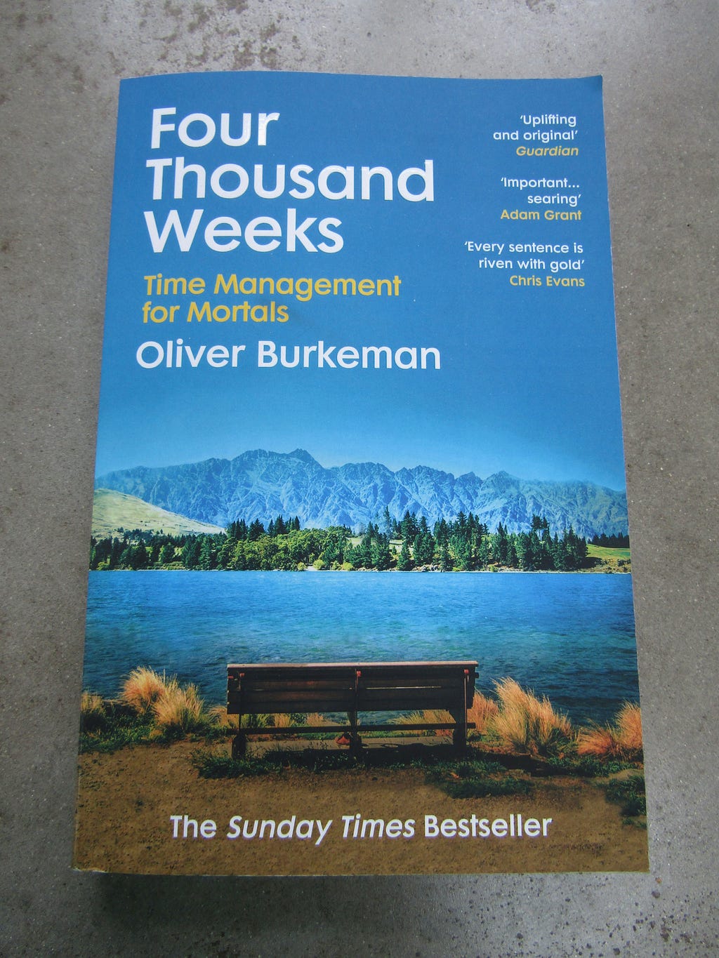 Four Thousand Weeks by Oliver Burkeman