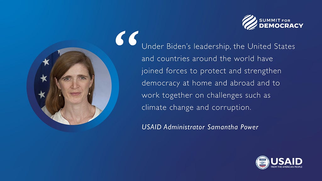 A graphic of USAID Administrator Samantha Power paired with this quote: “Under Biden’s leadership, the United States and countries around the world have joined forces to protect and strengthen democracy at home and abroad and to work together on challenges such as climate change and corruption.”