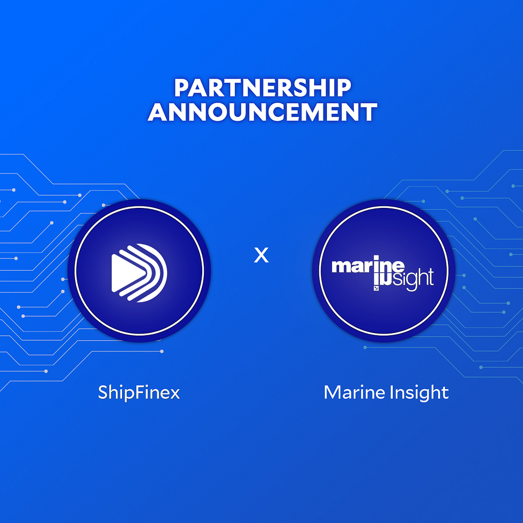 ShipFinex Announces Marine Insight as its Official Media Partner
