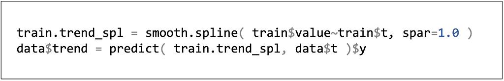 R code: train.trend_spl = smooth.spline(train$value~train$t, spar=1.0); data$trend = predict(train.trend_sp1, data$t)$y