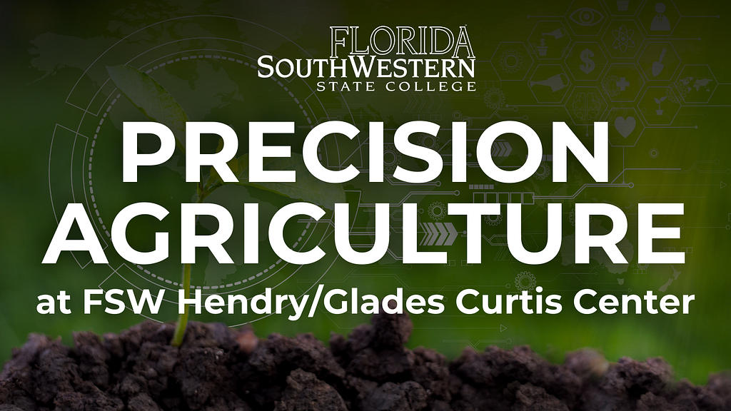 Precision Agriculture at FSW Hendry/Glades Curtis Center