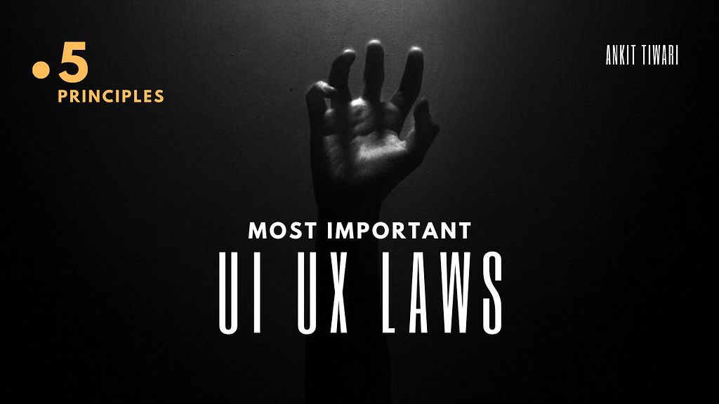 UI UX Laws : 5 Most Important Design Principles