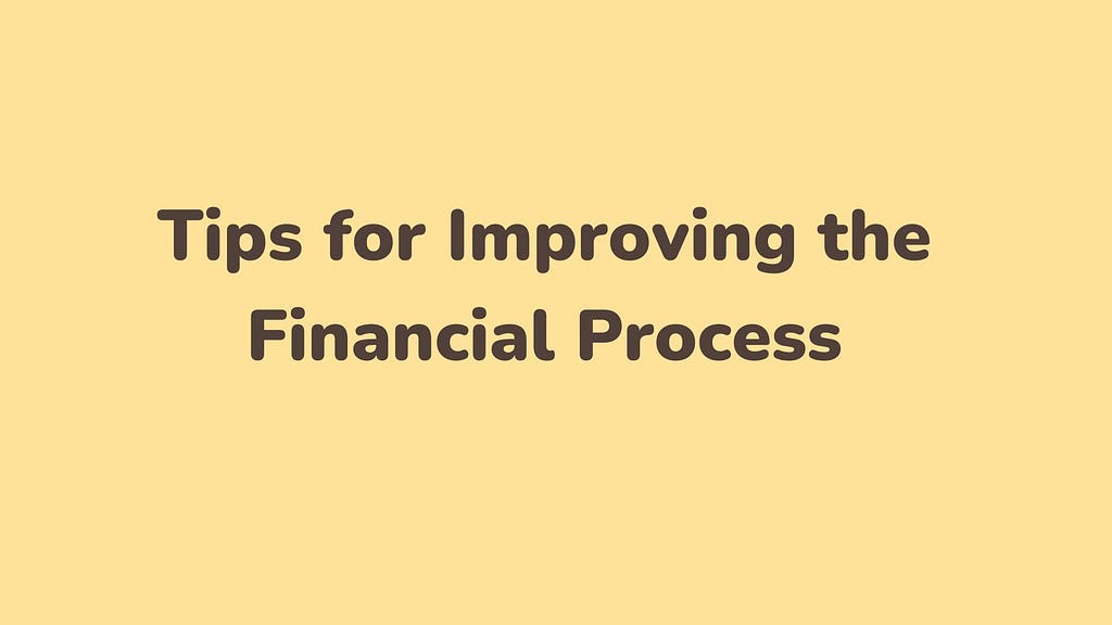Tips for Improving the Financial Process