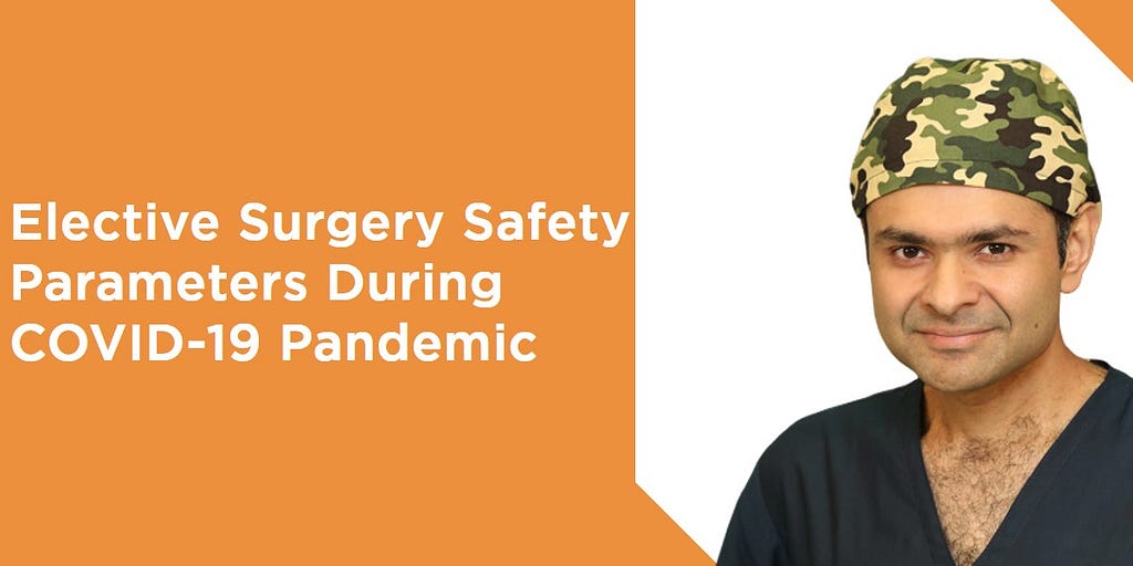Elective Surgery Safety Parameters during COVID-19 Pandemic