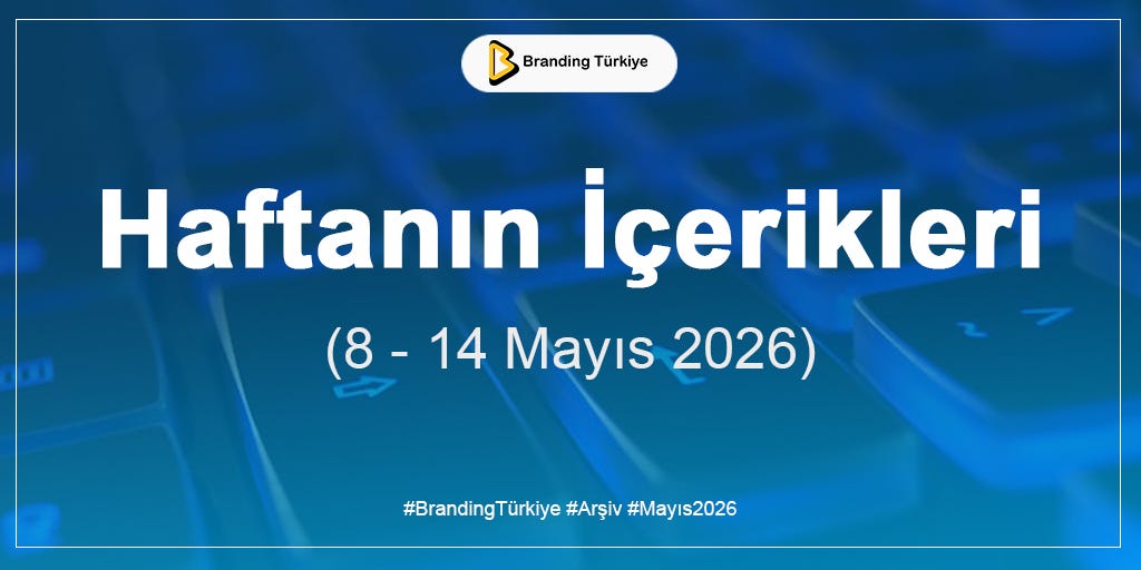 Haftanın İçerikleri (8–14 Mayıs 2026)