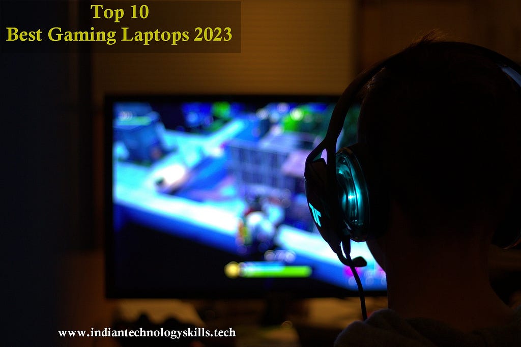 Top 10 Best Gaming Laptops 2023