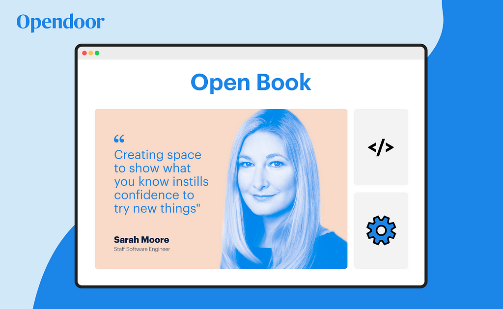 Portrait of Sarah Moore, Staff Software engineer at Opendoor with a quote that says “Creating space to show what you know instills confidence to try new things”