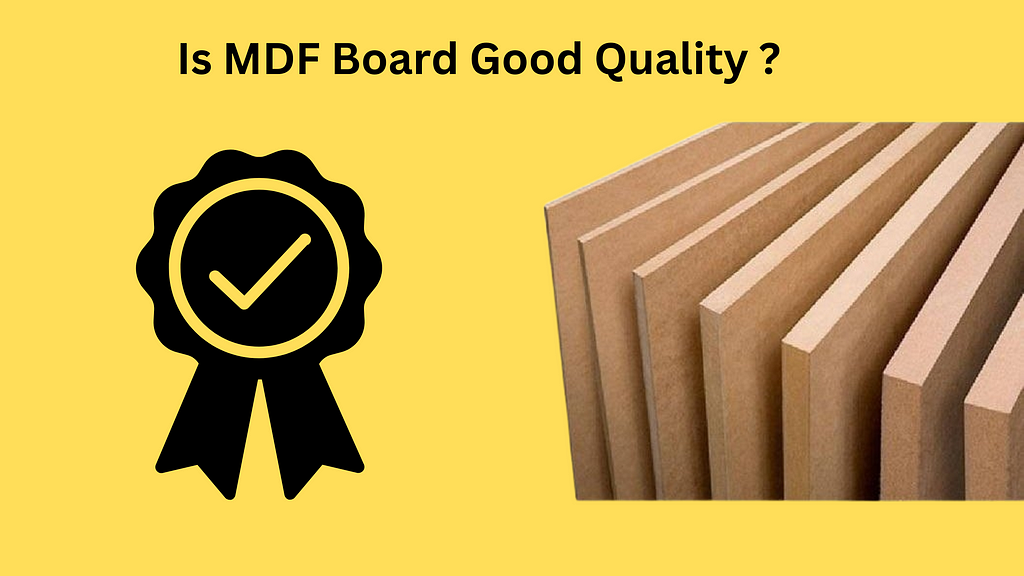 is mdf board good quality