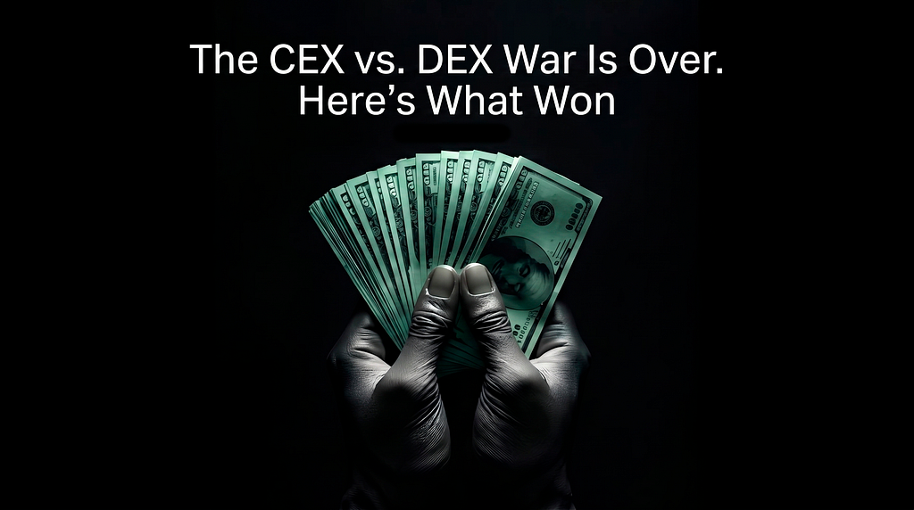 The CEX vs. DEX War Is Over. Here’s What Won