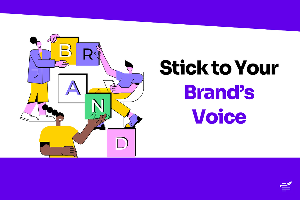 Stick to Your Brand’s Voice