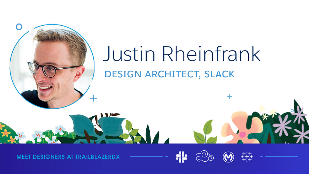 Decorative header image featuring the headshot of Justin Rheinfrank, design architect, Slack. The tagline reads: Meet Designers at TrailblazerDX.