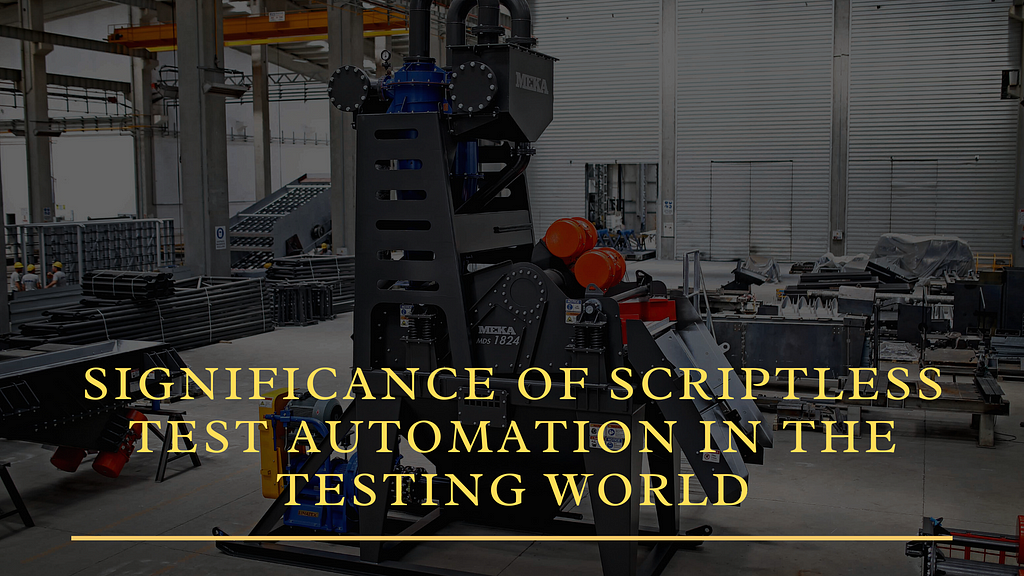 Significance of Scriptless Test Automation In The Automated Testing World