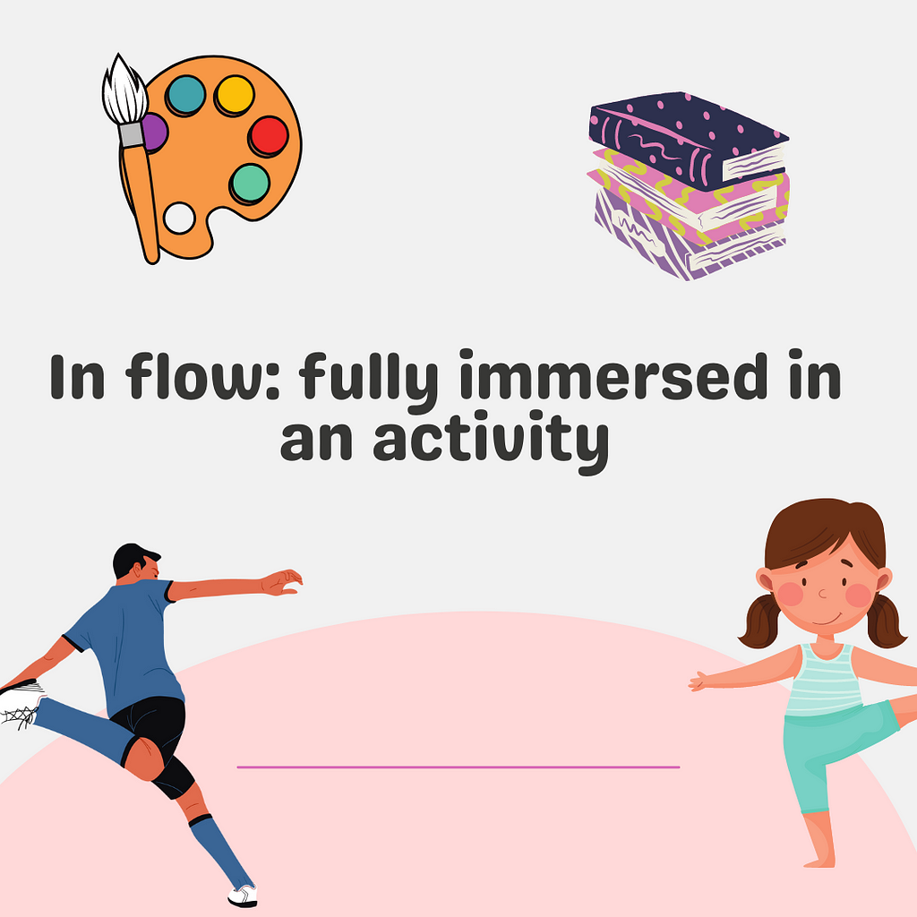 In flow — fully immersed in an activity