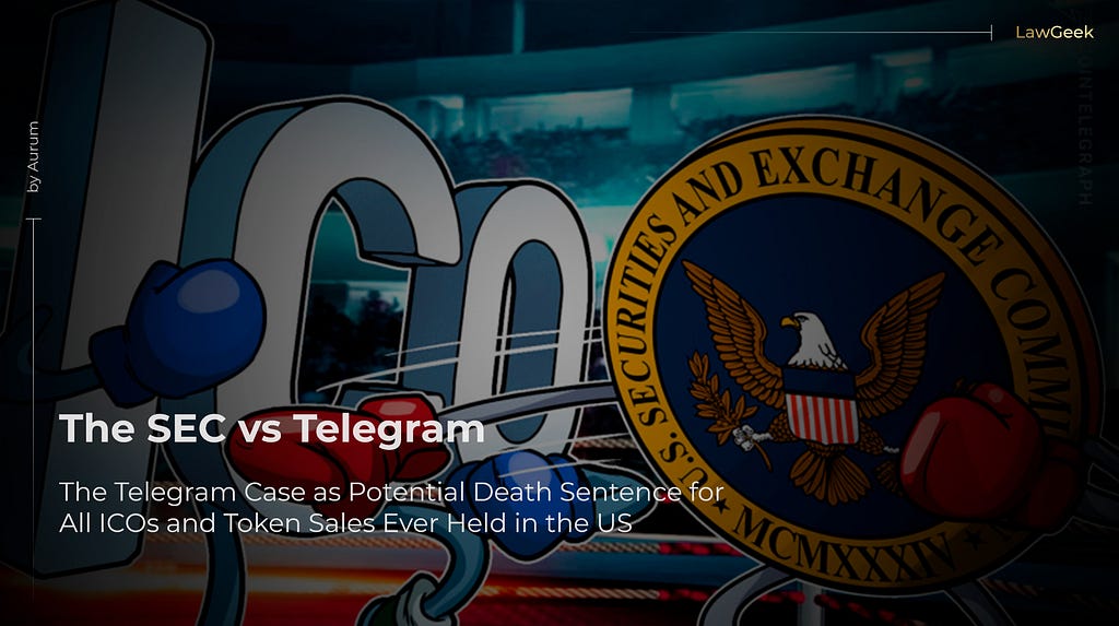 The SEC vs Telegram, or Potential Death Sentence for All ICOs and Token Sales Ever Held in the US