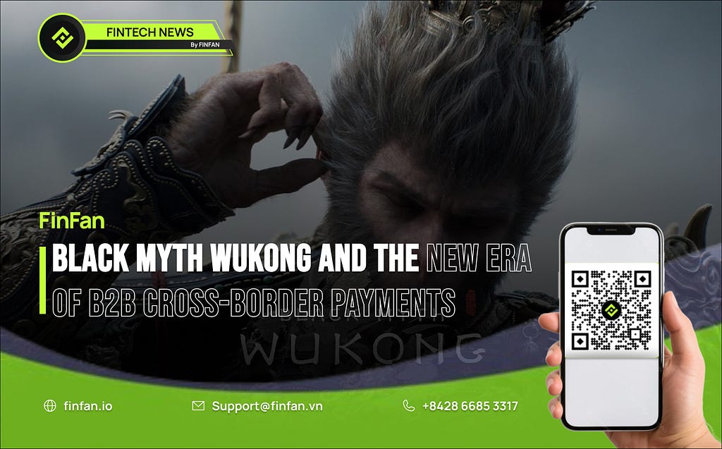 Black Myth Wukong and the New Era of B2B Cross-Border Payments