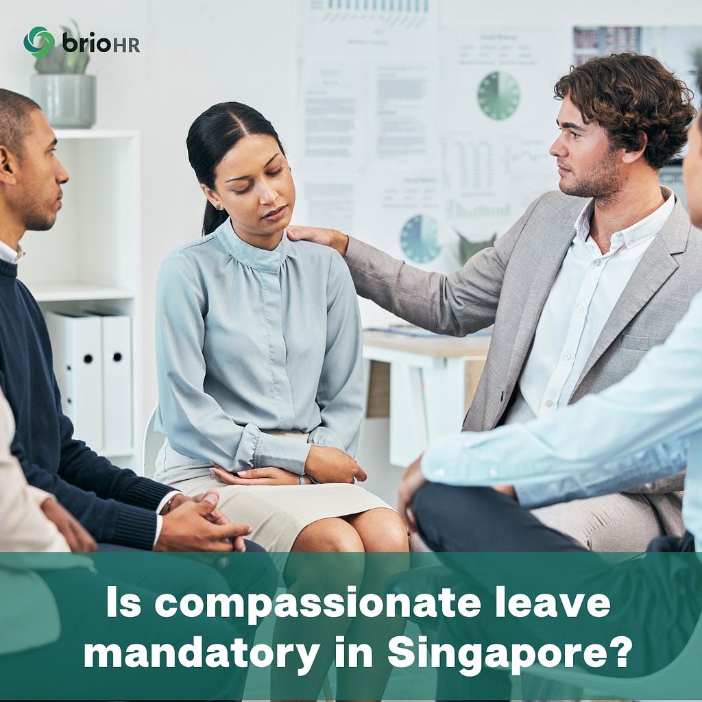 Is Compassionate Leave Mandatory In Singapore?