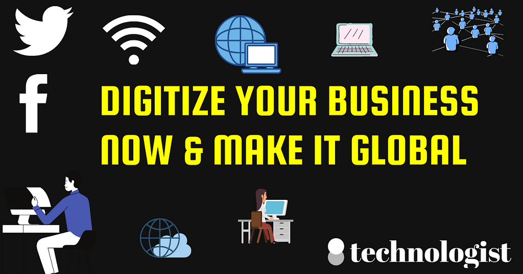 Digitize your business now & make it global