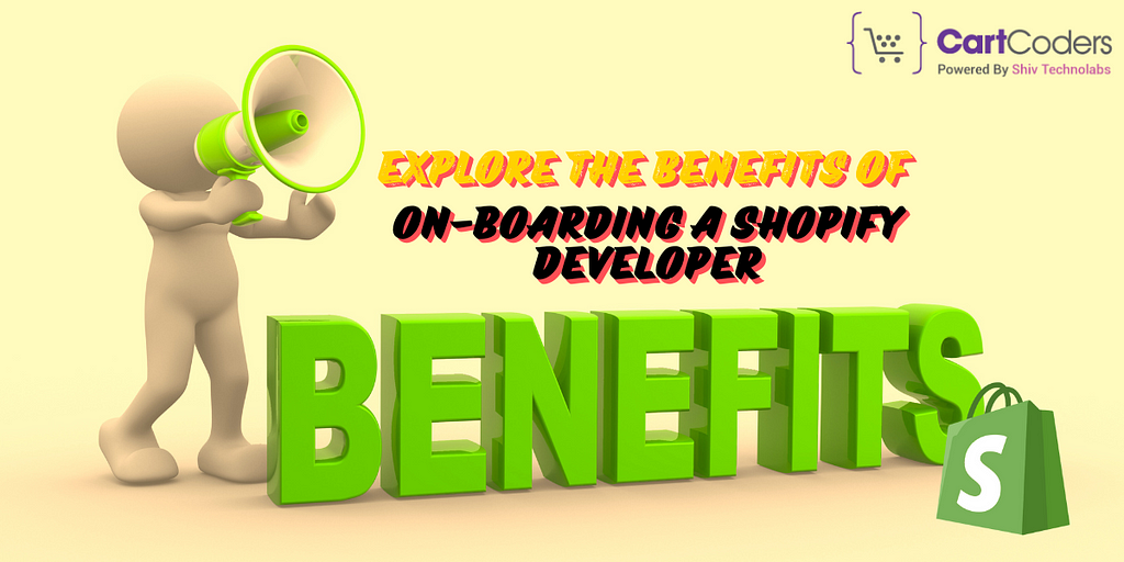 Explore the Benefits of On-boarding a Shopify Developer