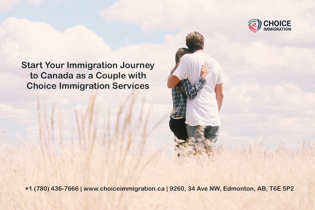Start Your Immigration Journey to Canada as a Couple with Choice Immigration Services