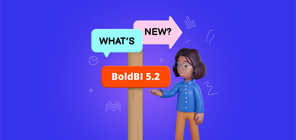 What’s New in Bold BI 5.2 [Webinar Show Notes]