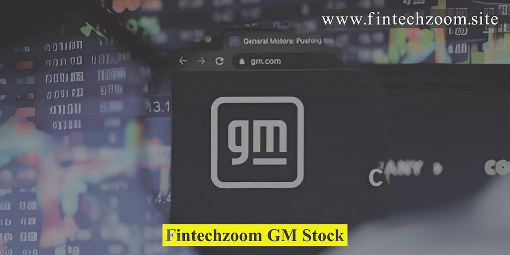 Fintechzoom GM Stock