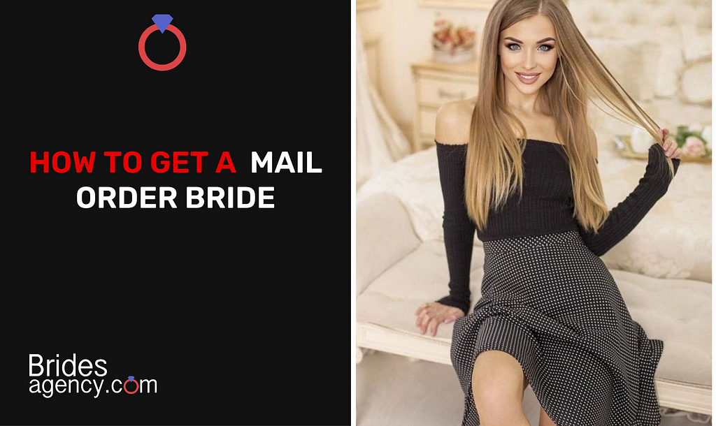 How to Get a Mail Order Bride?