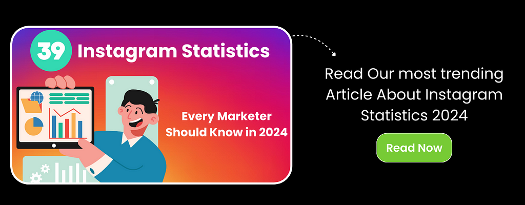 39 Instagram Statistics — Every Marketer Should Know In 2024
