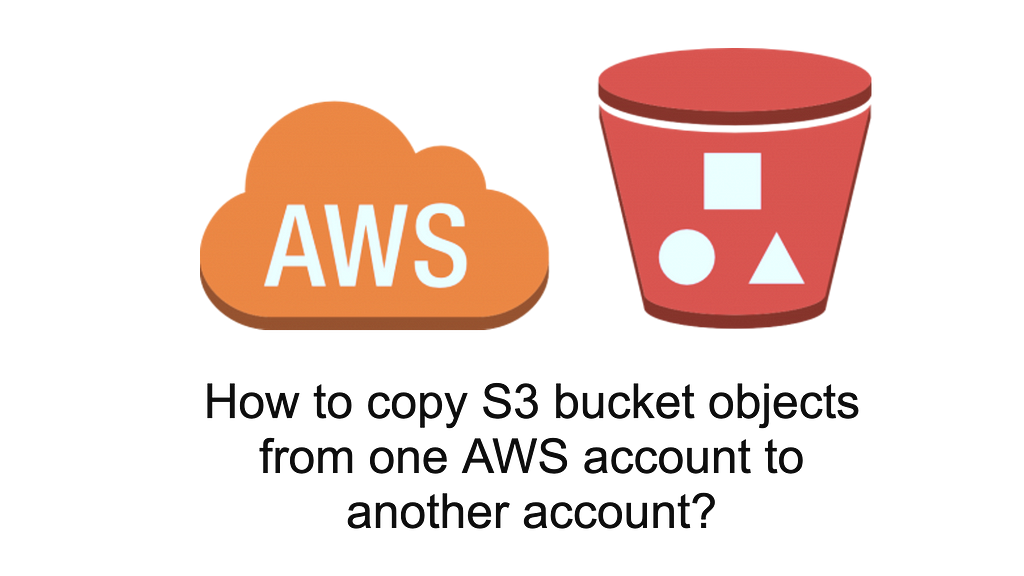 How to copy S3 bucket objects from one AWS account to another account?
