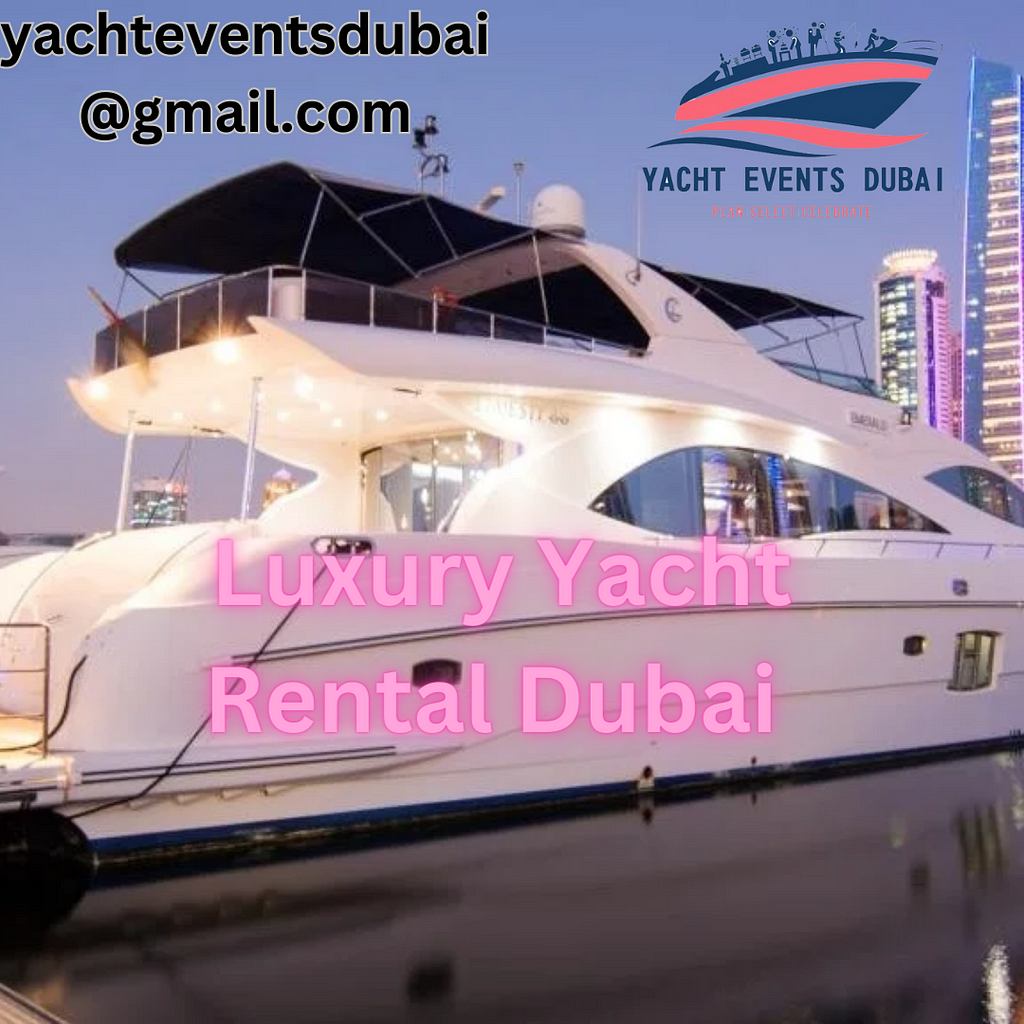 Luxury Yacht Rental Dubai