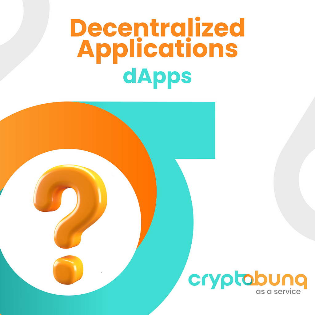 Decentralized Applications dApps
