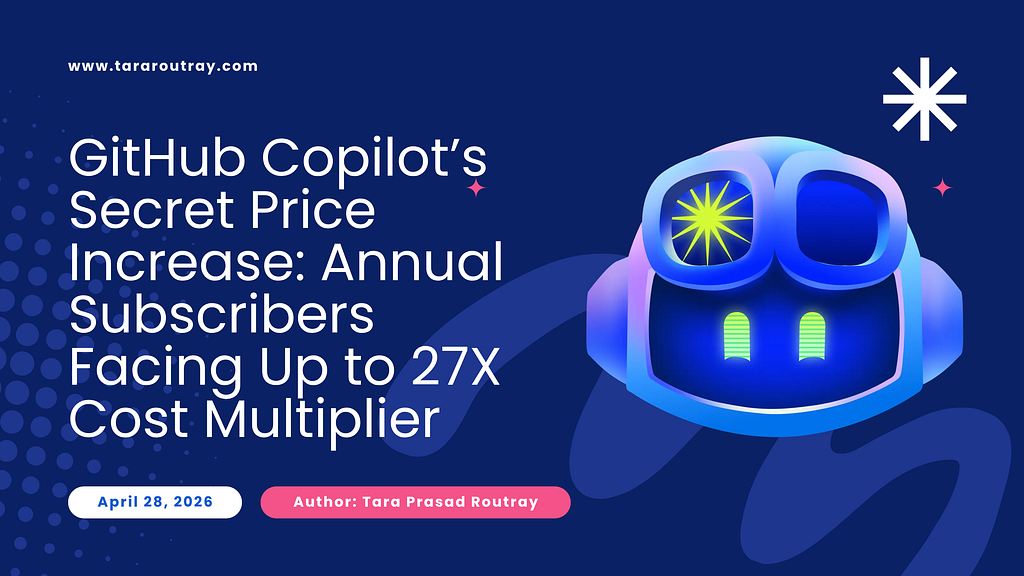 GitHub Copilot’s Secret Price Increase: Annual Subscribers Facing Up to 27X Cost Multiplier
