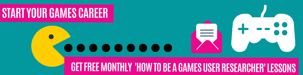 Start your games career — free monthly How To Be A Games User Researcher lessons