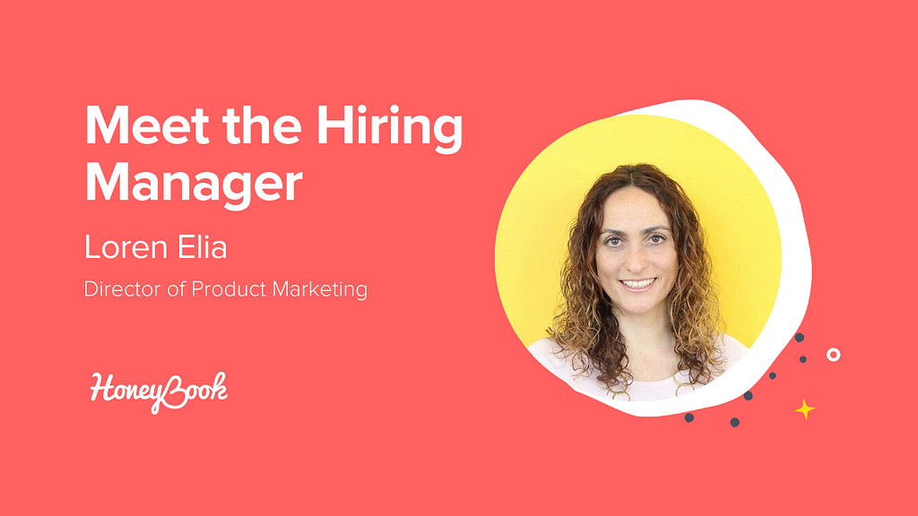 Graphic of Loren Elia with text. Text reads “Meet The Hiring Manager / Loren Elia / Director of Member Experience” with a HoneyBook logo