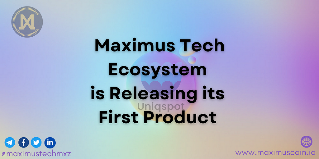 Maximus blog titled Maximus Tech Ecosystem is soon Releasing its First Product