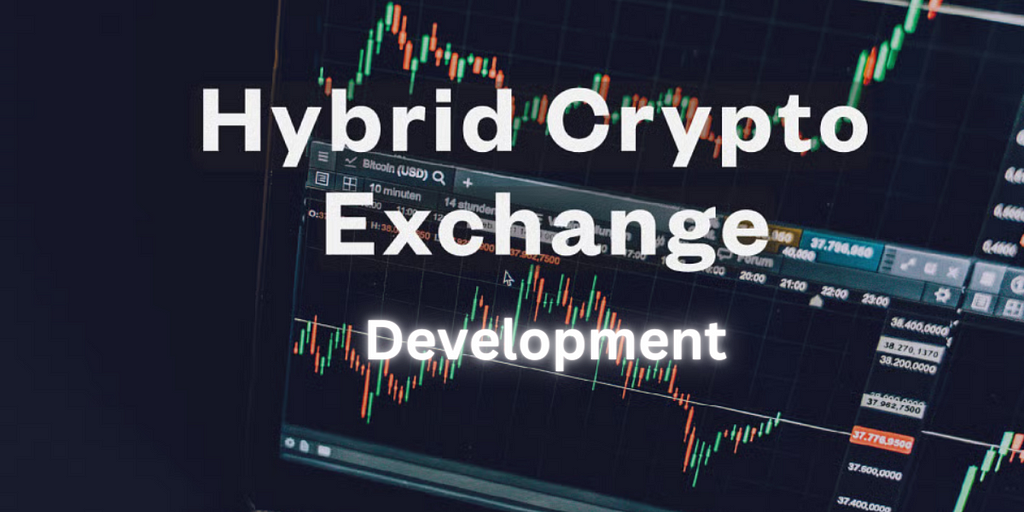 Hybrid Crypto Exchange Software — Best of Both Exchanges