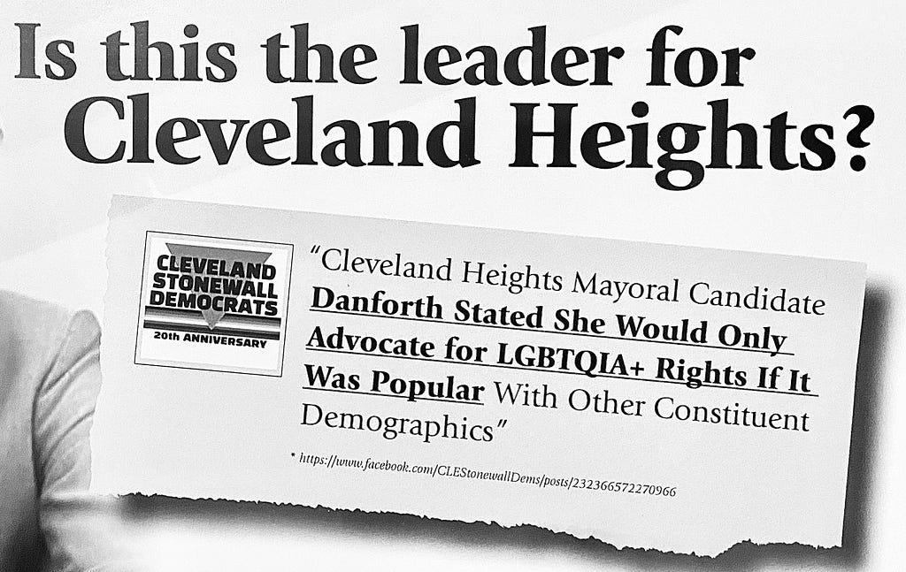 The headline asks “Is this the leader for Cleveland Heights?” and is followed by a headline from Cleveland Stonewall Democrats that says “Cleveland Heights Mayoral Candidate Danforth Stated She Would Only Advocate for LGBTQIA+ Rights If It Was Popular With Other Constituent Demographics”