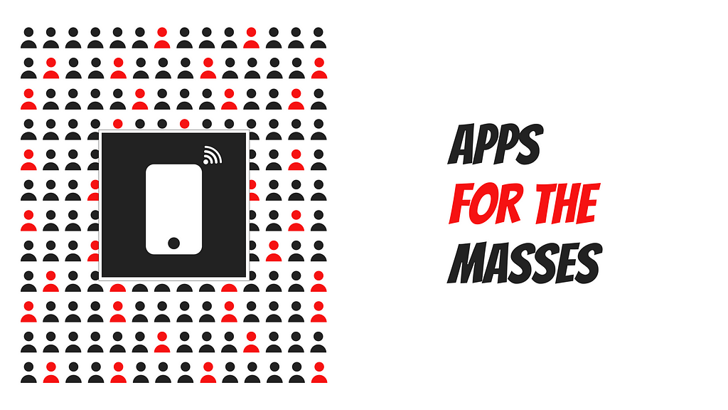 Apps for the masses