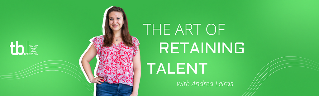 This is a banner to call people to read the article. The banner has a photo of Andrea Leiras and the title of the article, The Art of Retaining Talent.