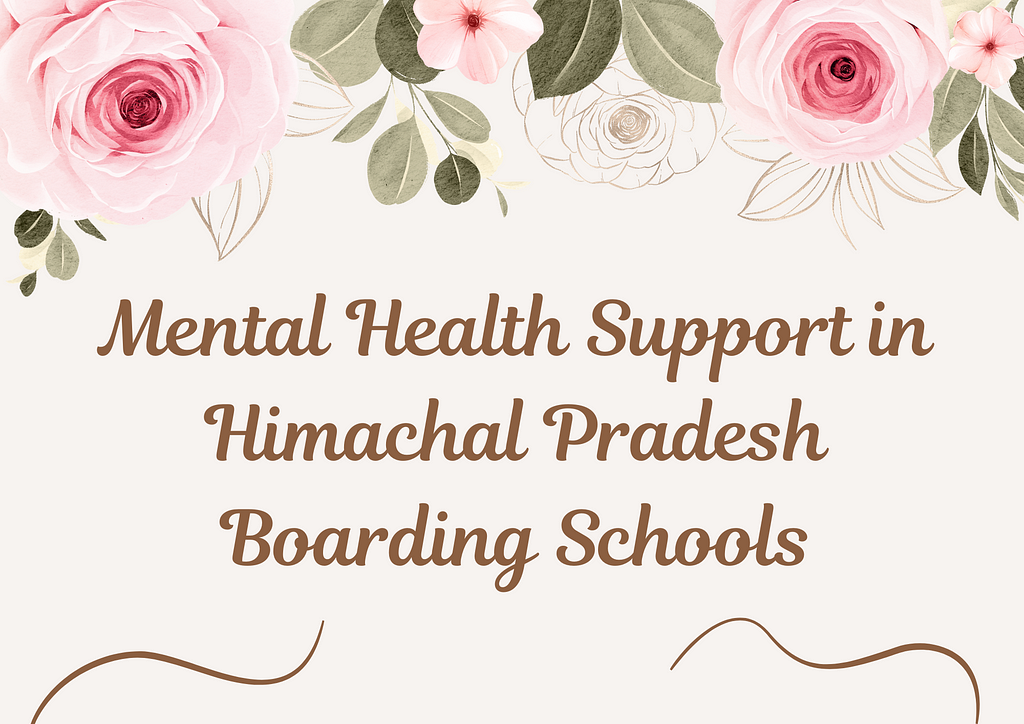 Mental Health Support in Himachal Pradesh Boarding Schools