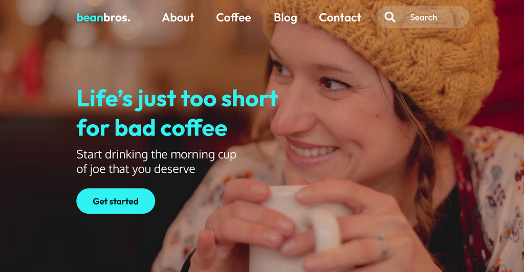 Homepage hero for the Bean Bros. prototype showing a woman in a beanie hat drinking coffee, with the words ‘life’s just too short for bad coffee’ as a heading.