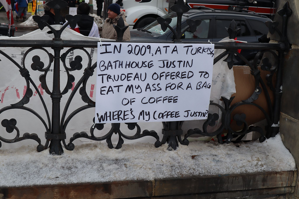 “IN 2009, AT A TURKISH BATHHOUSE JUSTIN TRUDEAU OFFERED TO EAT MY ASS FOR A BAG OF COFFEE WHERE’S MY COFFEE JUSTIN?”