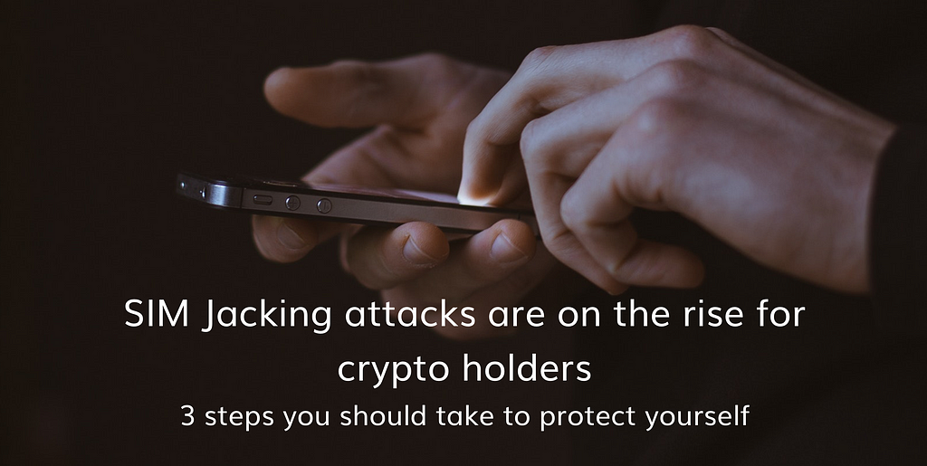 Sim Jacking Attacks Are On The Rise For Crypto Holders Hacker Noon
