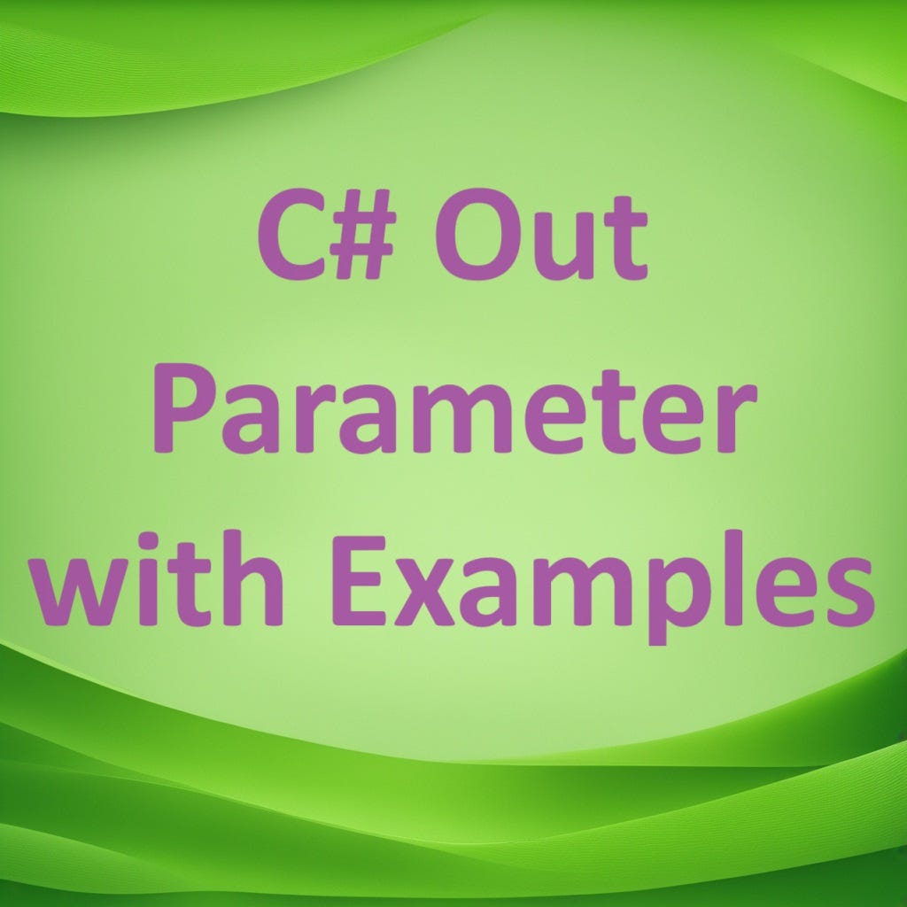 C# Out Parameter with Examples