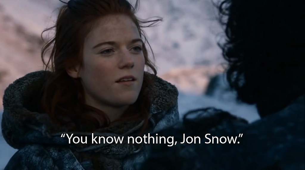 Graphic image that represents you know nothing Jon Snow