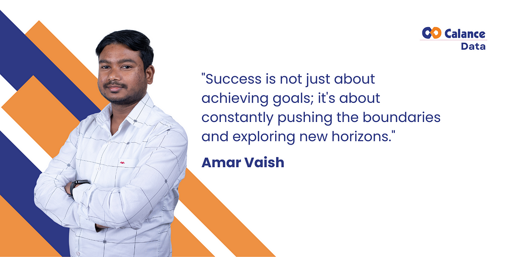 Innovation and Growth: Amar Vaish’s Journey at Calance
 
 The ability to adapt, learn, and innovate is crucial in the rapidly evolving field of technology. Amar Vaish, a dedicated professional at Calance, exemplifies these qualities. Starting his career at Calance, Amar has leveraged the opportunities and mentorship provided to him to explore and implement cutting-edge technologies. His journey is a reflection of his commitment to continuous learning, collaboration, and delivering impactful solu