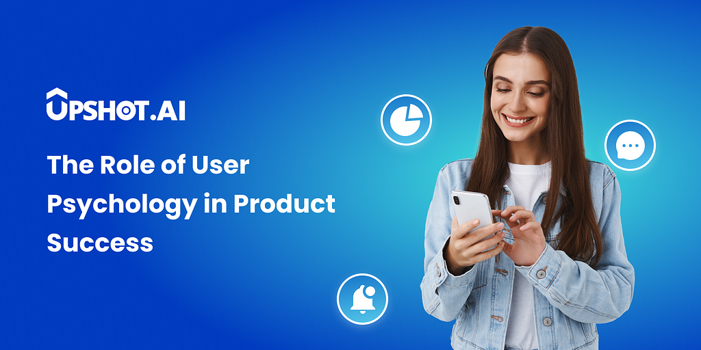 The Role of User Psychology in Product Success