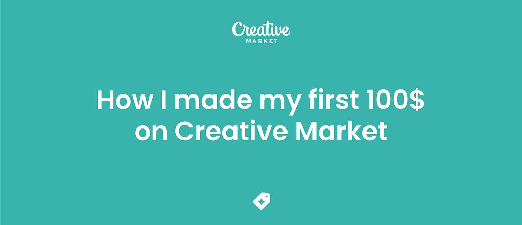 How I made my first 100$ on Creative market
