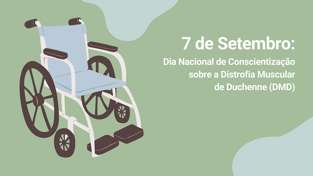 Uma arte com uma cadeira de rodas. 7 de setembro: Dia Nacional de Conscientização sobre a Distrofia Muscular de Duchenne.